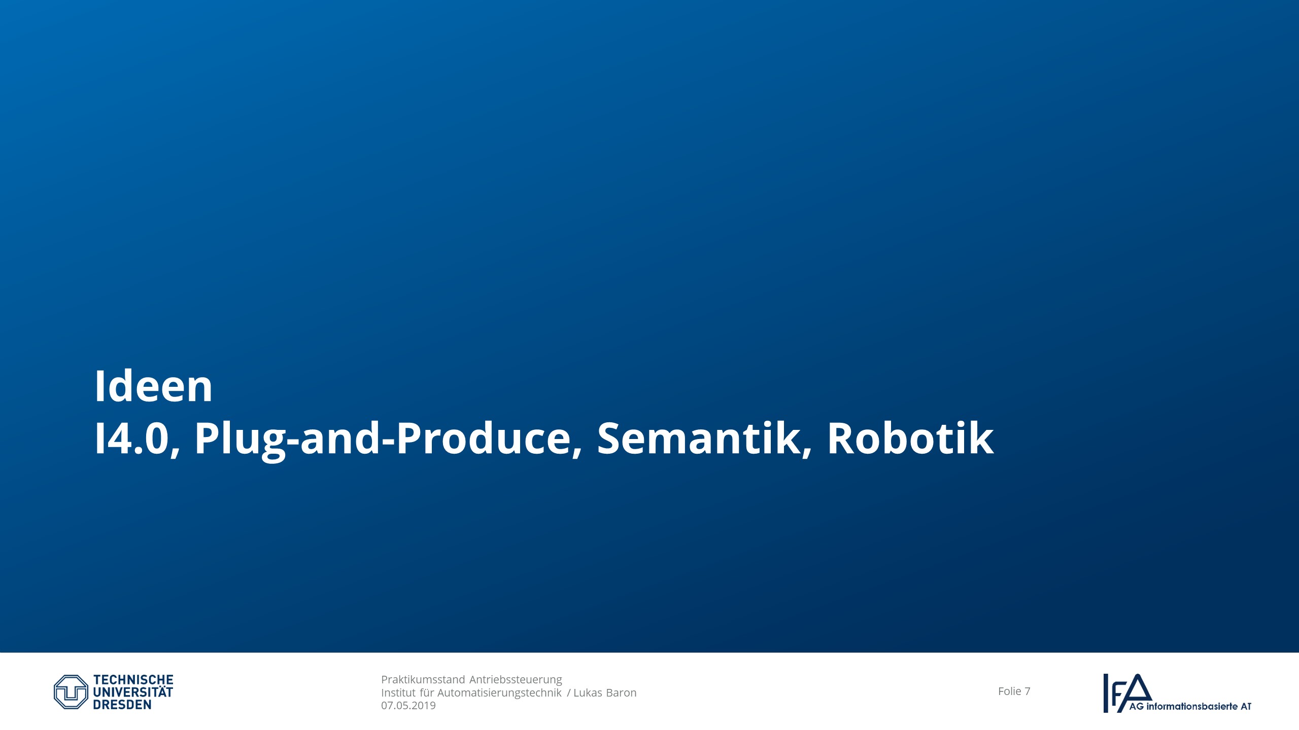 Abschnittsfolie: Ideen - I4.0, Plug-and-Produce, Semantik, Robotik